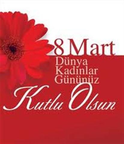 8 Mart Dünya Kadınlar Günü Kutlu Olsun!